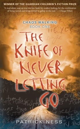 Patrick Ness: The Knife of Never Letting Go: Chaos Walking (Paperback, 2009, Candlewick)