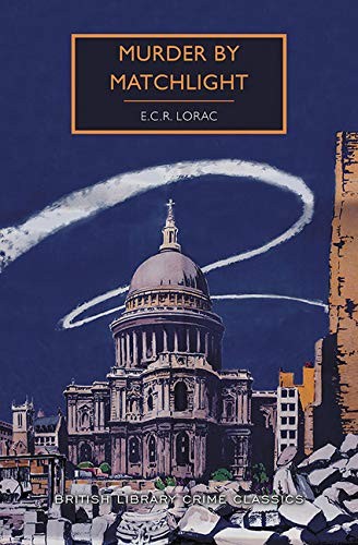E. C. R. Lorac: Murder by Matchlight (Paperback, 2019, Poisoned Pen Press)