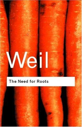 Simone Weil: The Need for Roots (2001, Routledge)