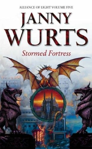 Janny Wurts: The Alliance of Light: Stormed Fortress Bk. 5 (Wars of Light & Shadow) (2007, Harpercollins)