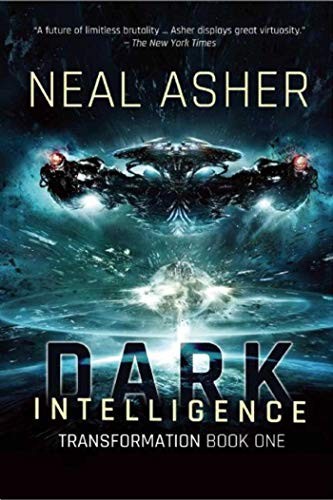 Neal L. Asher: Dark Intelligence: Transformation Book One (2016, Night Shade)