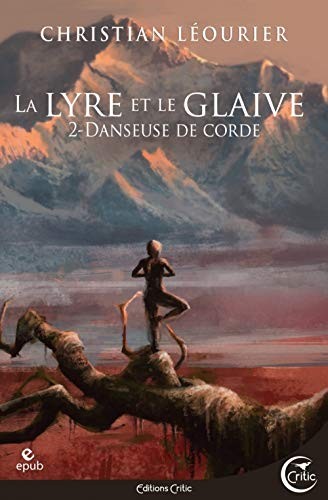 Danseuse de Corde - La Lyre et le glaive T2 (Paperback, 2020, CRITIC)