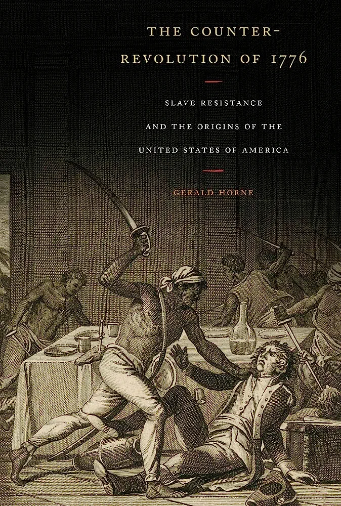 Gerald Horne: The Counter-Revolution of 1776 (Paperback, 2016, NYU Press)