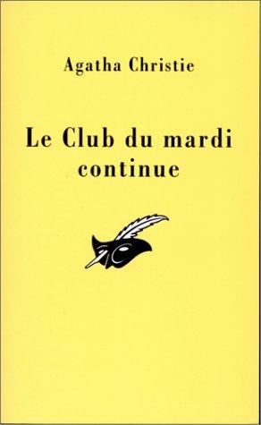 Agatha Christie: Le Club du mardi continue (Paperback, French language, 1992, Librairie des Champs-Elysées)