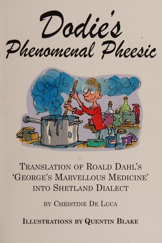 Roald Dahl: Dodie's phenomenal pheesic (Scots language, 2008, Inta Shetland in association with Hansel Cooperative Press)
