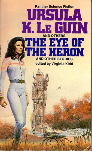Virginia Kidd, Ursula K. Le Guin: The eye of the heron, and other stories (1980, Panther)