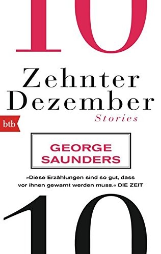George Saunders: Zehnter Dezember (Paperback, 2015, btb Verlag)
