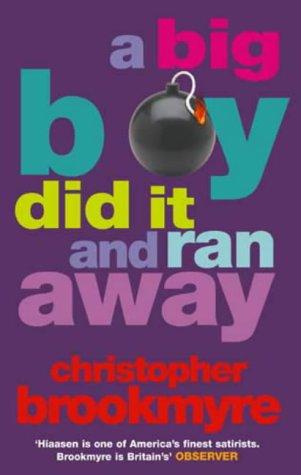 Christopher Brookmyre: A Big Boy Did It and Ran Away (Paperback, 2006, Abacus)