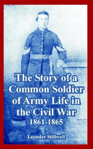 Leander Stillwell: The Story of a Common Soldier of Army Life in the Civil War, 1861-1865 (Paperback, 2005, University Press of the Pacific)