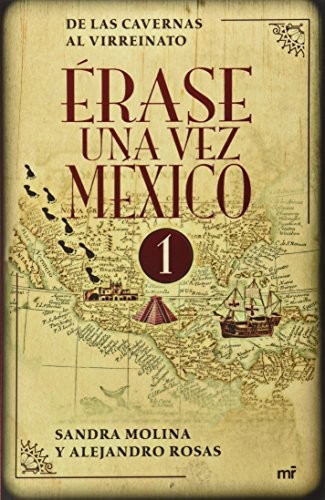 Sandra Molina, Alejandro Rosas: Érase una vez México (Spanish Edition) (2015, Planeta Publishing)