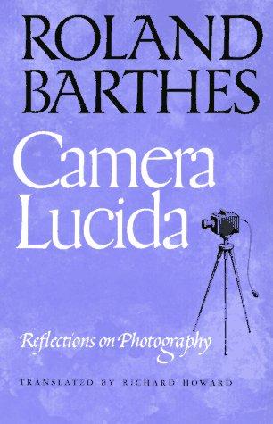 Roland Barthes: Camera Lucida (1982, Hill and Wang)