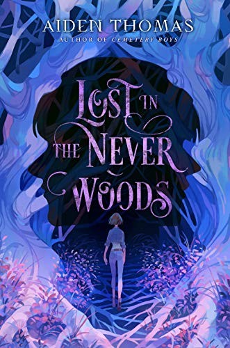 Aiden Thomas: Lost in the Never Woods (Hardcover, 2021, Swoon Reads)