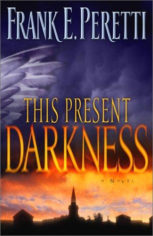 Frank E. Peretti: This present darkness (2003, Crossway Books)