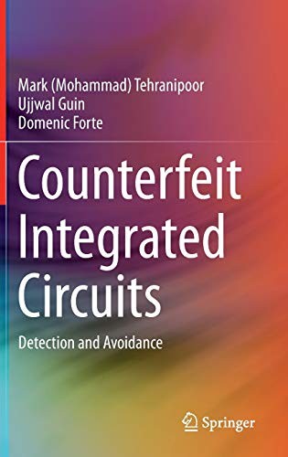 Mark (Mohammad) Tehranipoor, Ujjwal Guin, Domenic Forte: Counterfeit Integrated Circuits (Hardcover, 2015, Springer)