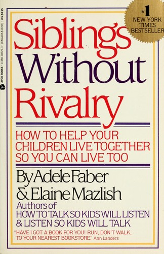 Adele Faber: Siblings without rivalry (1987, Norton)