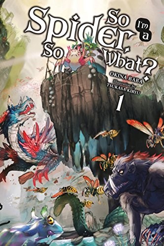 Okina Baba: So I'm a Spider, So What?, Vol. 1 (2017, Yen On)