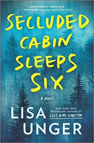 Lisa Unger: Secluded Cabin Sleeps Six (2022, Harlequin Enterprises ULC)