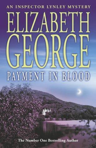 Elizabeth George: Payment in Blood (Hardcover, 2004, Hodder & Stoughton Ltd)