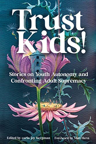 carla bergman, Matt Hern: Trust Kids! (2022, AK Press Distribution)