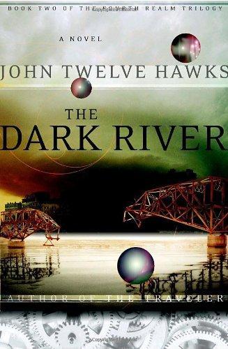 John Twelve Hawks: The Dark River (2007)