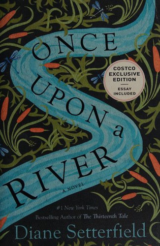 Diane Setterfield: Once upon a river (2019, Emily Bestler Books/Washington Square Press)