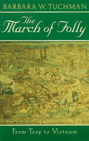 Barbara Wertheim Tuchman: The march of folly (1985, Ballantine Books)