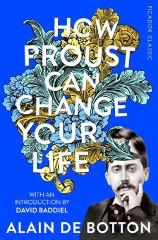 Alain de Botton: How Proust Can Change Your Life (2019, Pan Macmillan)