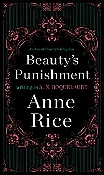 A. N. Roquelaure, Anne Rice: Beauty's Punishment (1984) (1984, Publisher: Penguin Books, Reissue edition (May 1, 1999))