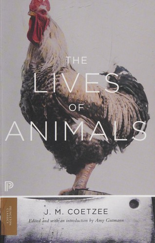 J. M. Coetzee, Amy Gutmann: Lives of Animals (2016, Princeton University Press)