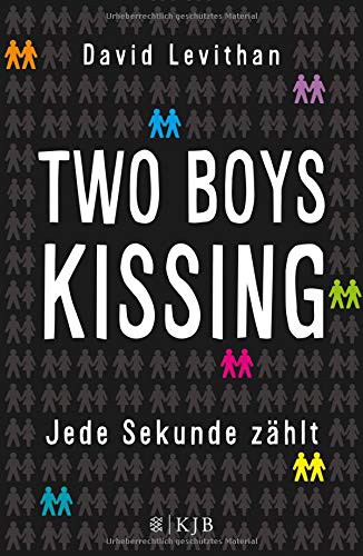 David Levithan: Two Boys Kissing - Jede Sekunde zählt (Hardcover, 2015, FISCHER KJB)
