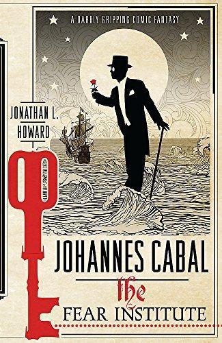 Jonathan L. Howard: The Fear Institute (Johannes Cabal, #3)