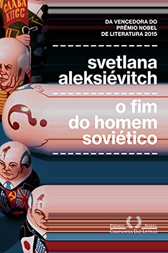 _: O Fim do Homem Soviético (Paperback, Portuguese language, 2016, Companhia das Letras)
