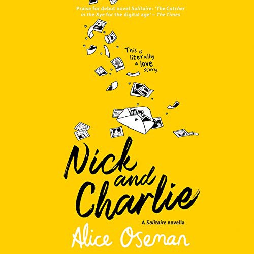 Alice Oseman: Nick and Charlie (AudiobookFormat, 2020, HarperCollins UK and Blackstone Publishing)