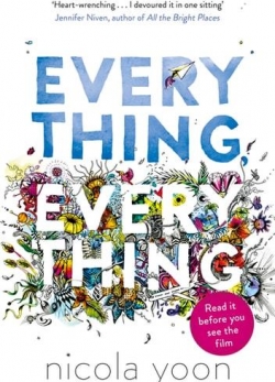 Nicola Yoon: Everything, Everything (2015, Delacorte Press)