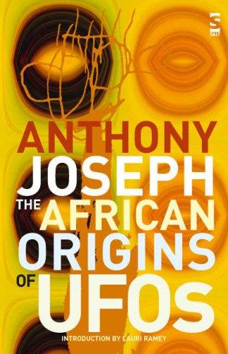 Anthony Joseph: The African Origins of UFOs (2006, Salt Publishing)