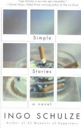 Ingo Schulze: Simple Stories (2002)