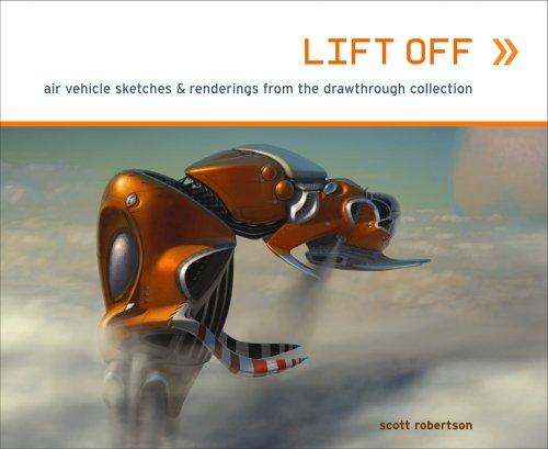 Scott Robertson: Lift Off (Hardcover, 2006, Design Studio Press)