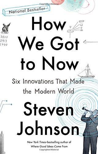 Steven Johnson: How We Got to Now (2015)
