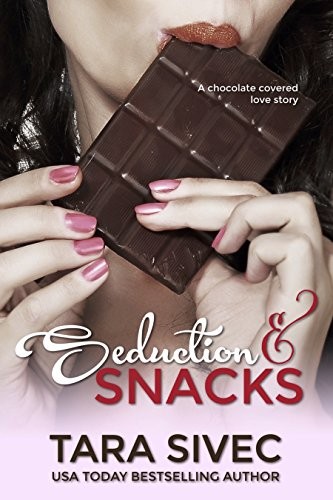 Tara Sivec: Seduction and Snacks (Paperback, 2012, EverAfter Romance)