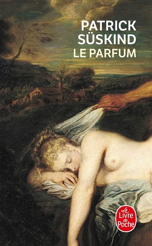 Patrick Süskind: Le Parfum (French language, 2006, Le Livre de Poche)