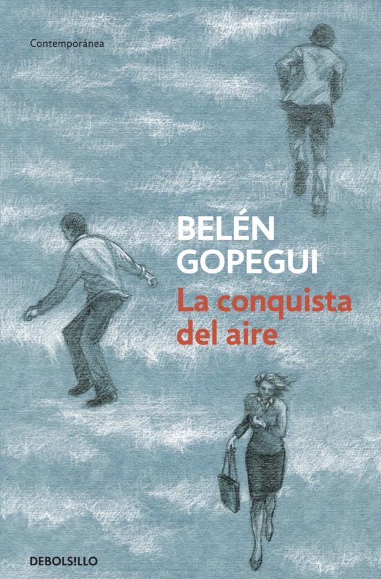 Belén Gopegui: La conquista del aire (Paperback, Debolsillo)