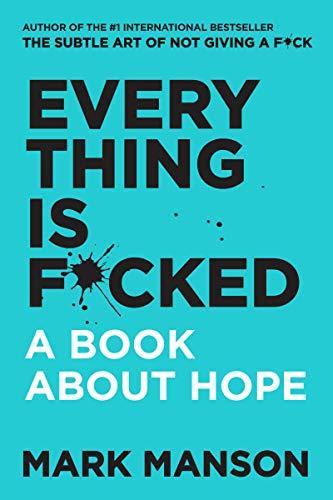 Mark Manson: Everything Is F*cked (2019, HarperCollins Publishers)