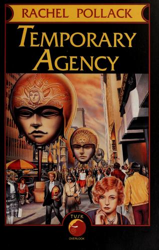 Rachel Pollack: Temporary agency (1995, Overlook Press)