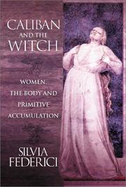 Silvia Federici: Caliban and the Witch (Paperback, 2004, Autonomedia)