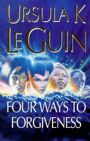 Ursula K. Le Guin: Four Ways to Forgiveness (Paperback, 1997, Gollancz)
