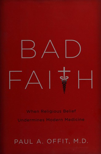 Paul A. Offit: Bad faith (2015)