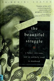 Ta-Nehisi Coates: The Beautiful Struggle (Hardcover, 2008, Spiegel & Grau)