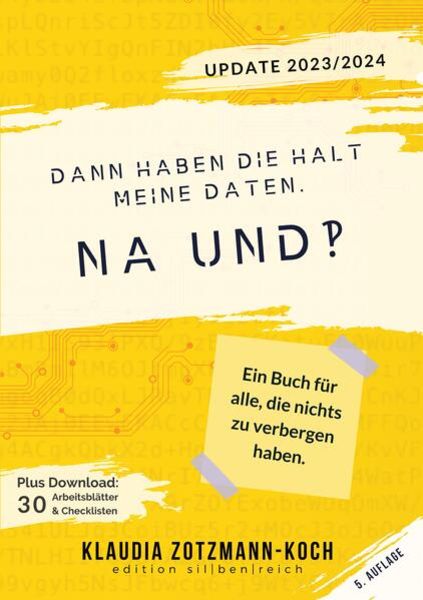Klaudia Zotzmann-Koch: Dann haben die halt meine Daten. Na und?! (Paperback, deutsch language, 2023, edition silbenreich)
