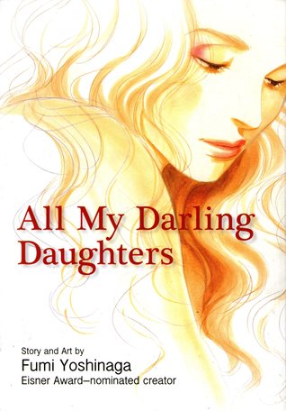 Fumi Yoshinaga: All My Darling Daughters (2010, VIZ Media LLC)