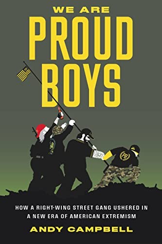 Andy Campbell: We Are Proud Boys (2022, Hachette Books)